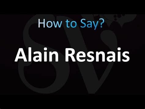 How to Pronounce Alain Resnais (correctly!) .